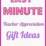 Last Minute Teacher Gifts
